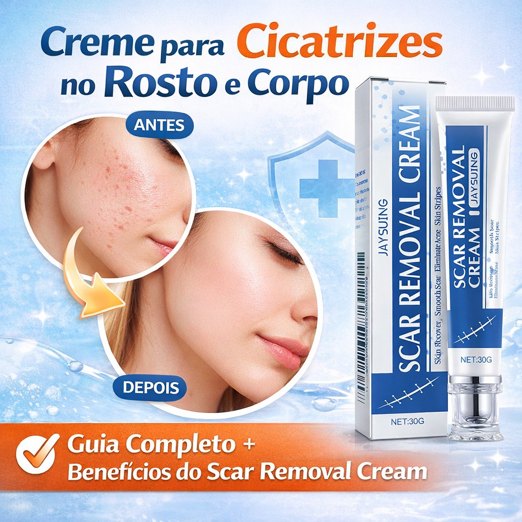 Creme para Cicatrizes no Rosto e Corpo: Guia Completo + Benefícios do Scar Removal Cream