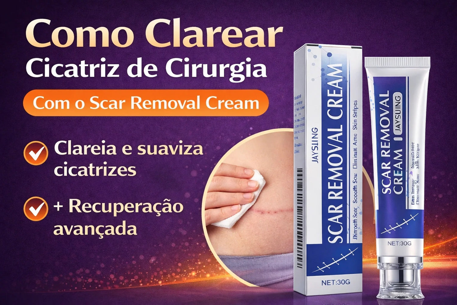Como Clarear Cicatriz de Cirurgia com o Scar Cream