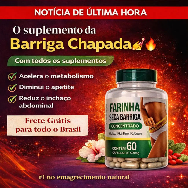 Farinha Seca Barriga Concentrado – O Segredo para uma Barriga Mais Fina e Saudável